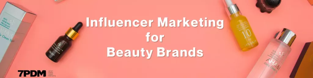 Influencer Marketing for Beauty Brands