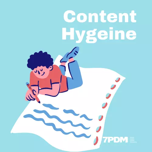 Content hygeine - 7 Peaks Digital Marketing