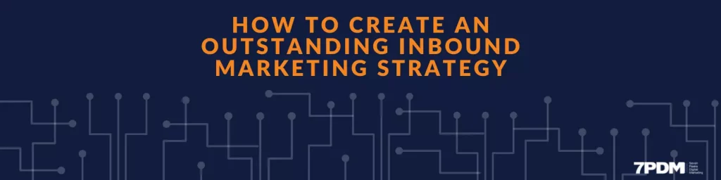How to Create an Outstanding Inbound Marketing Strategy