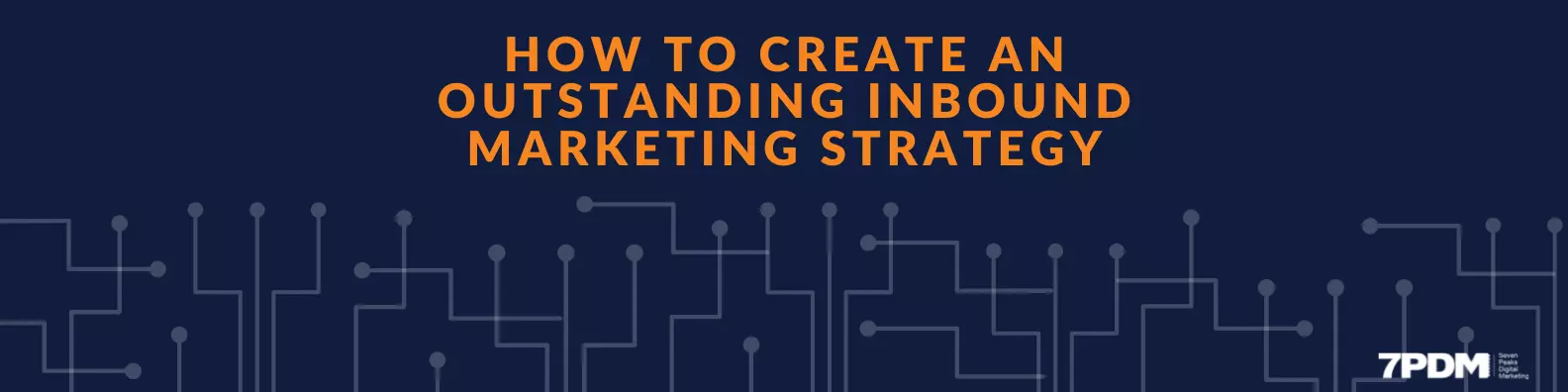 You are currently viewing How to Create an Outstanding Inbound Marketing Strategy?